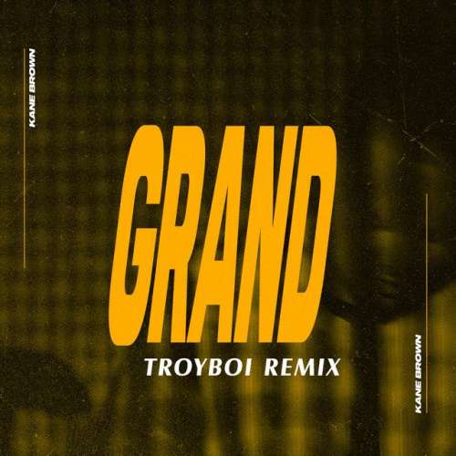 Grand - TroyBoi Remix